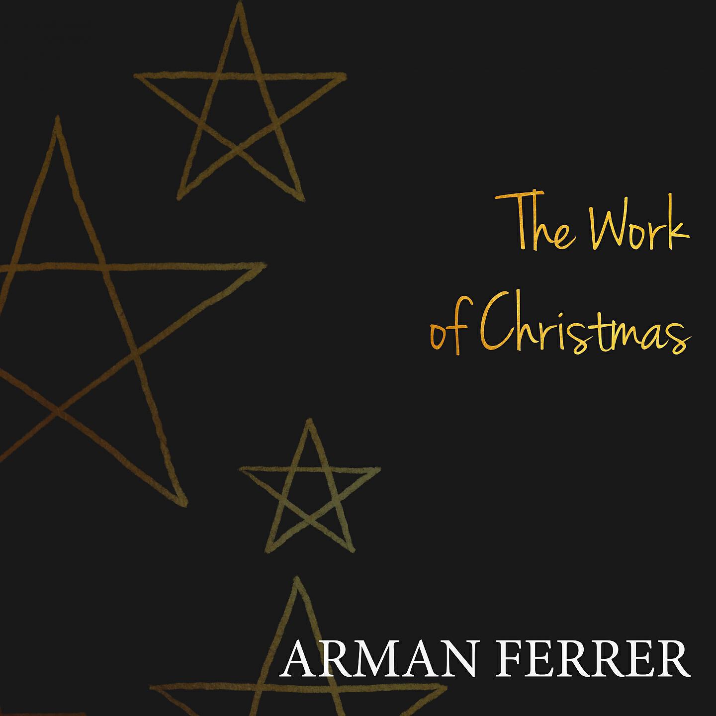 Arman Ferrer - The Work of Christmas