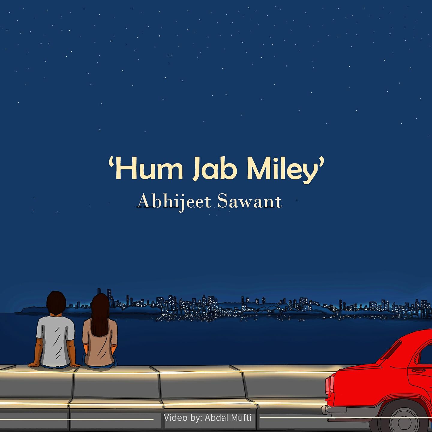 Abhijeet Sawant - Hum Jab Miley