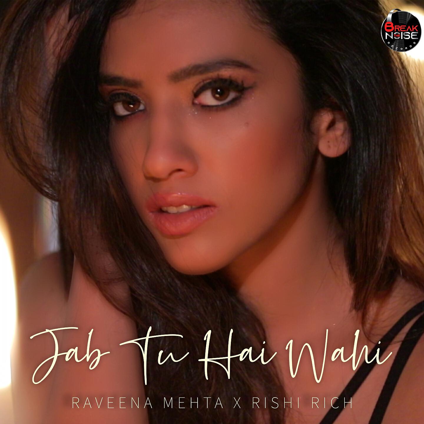 Raveena Mehta - Jab Tu Hai Wahi