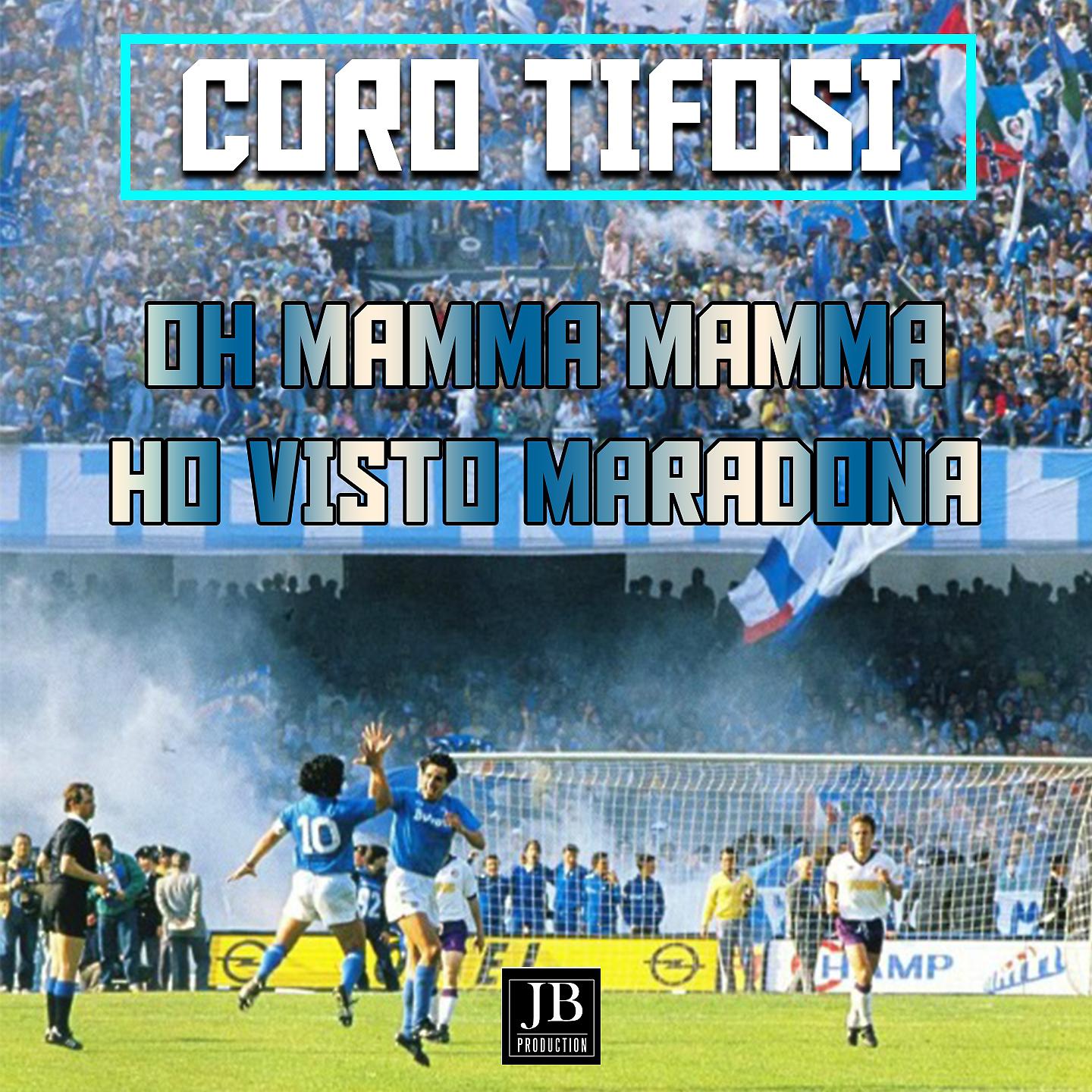 Постер альбома Oh Mamma Mamma Ho Visto Maradona Coro Tifosi Napoli