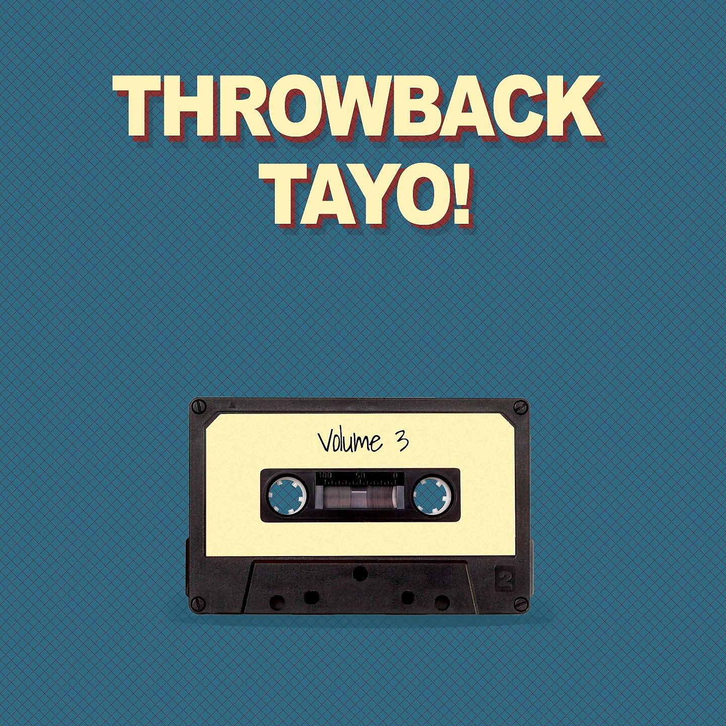 Постер альбома Throwback Tayo!, Vol. 3
