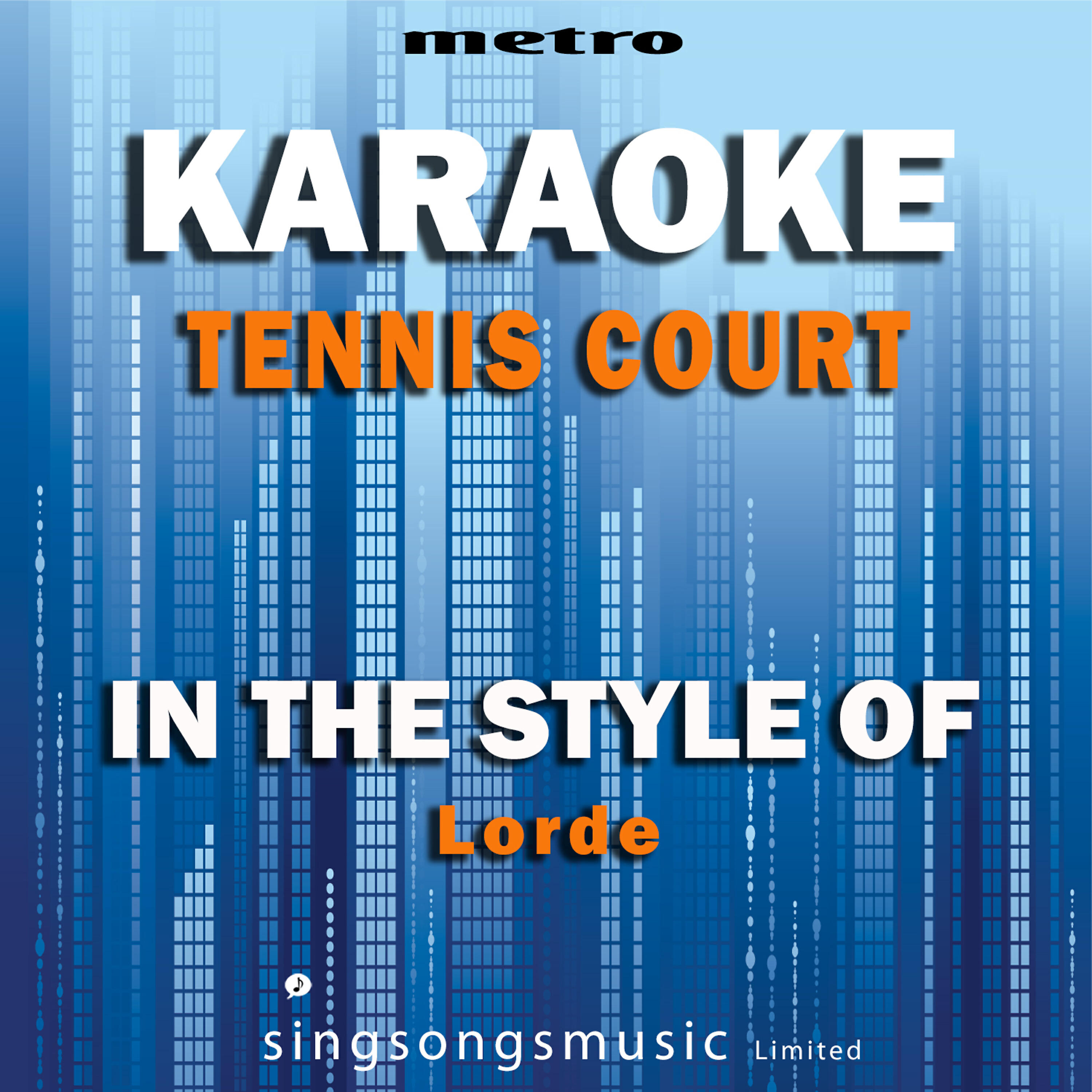 Metro Karaoke Singles - Tennis Court (In the Style of Lorde) [Karaoke Version]