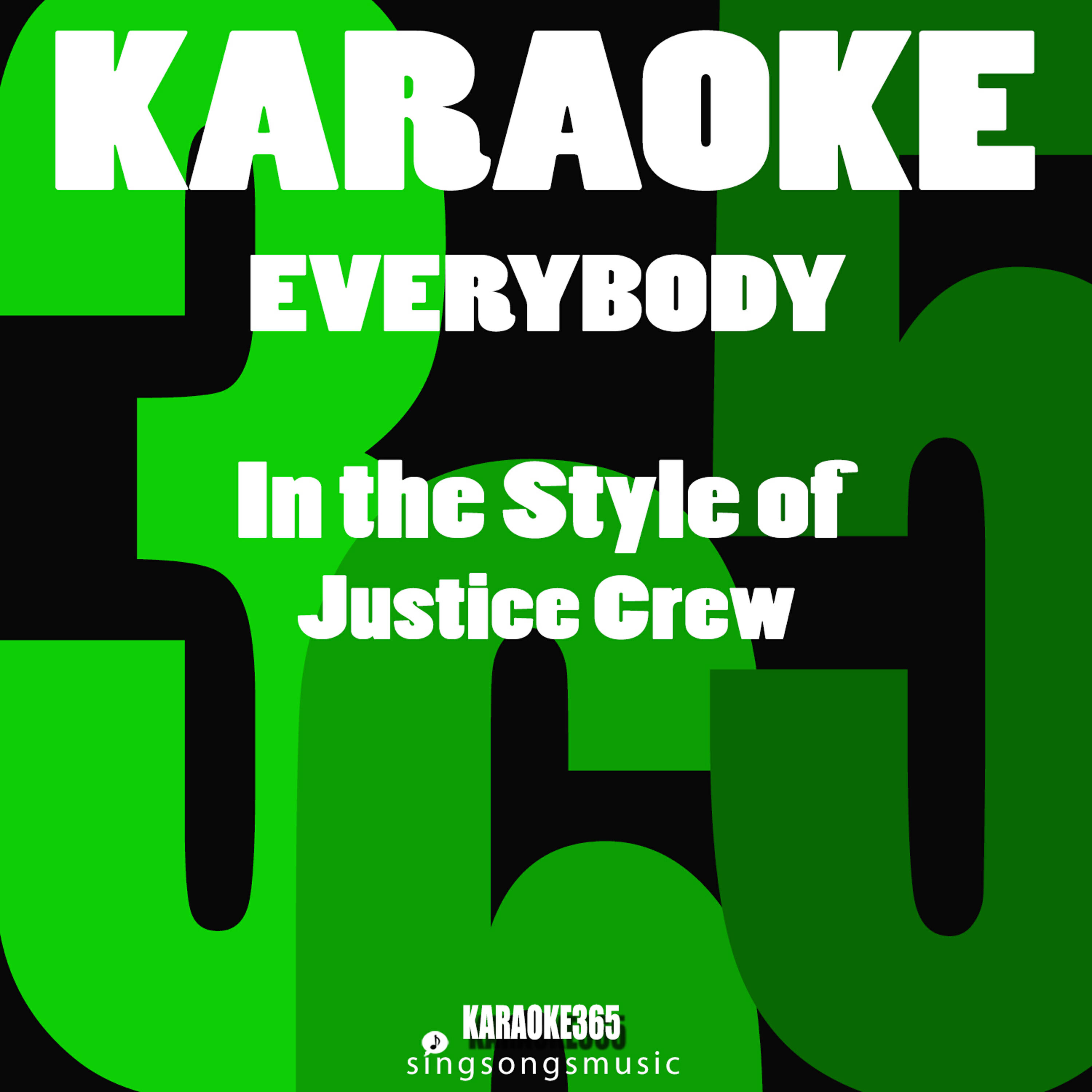 Karaoke 365 - Everybody (In the Style of Justice Crew) [Karaoke Version]