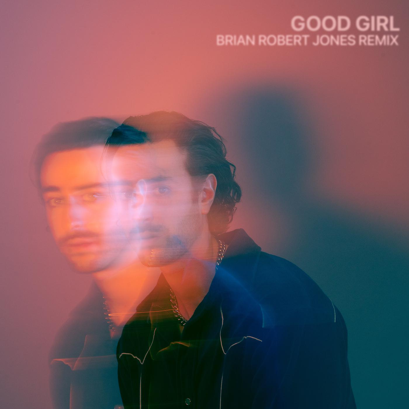 Постер альбома Good Girl (Brian Robert Jones Remix)
