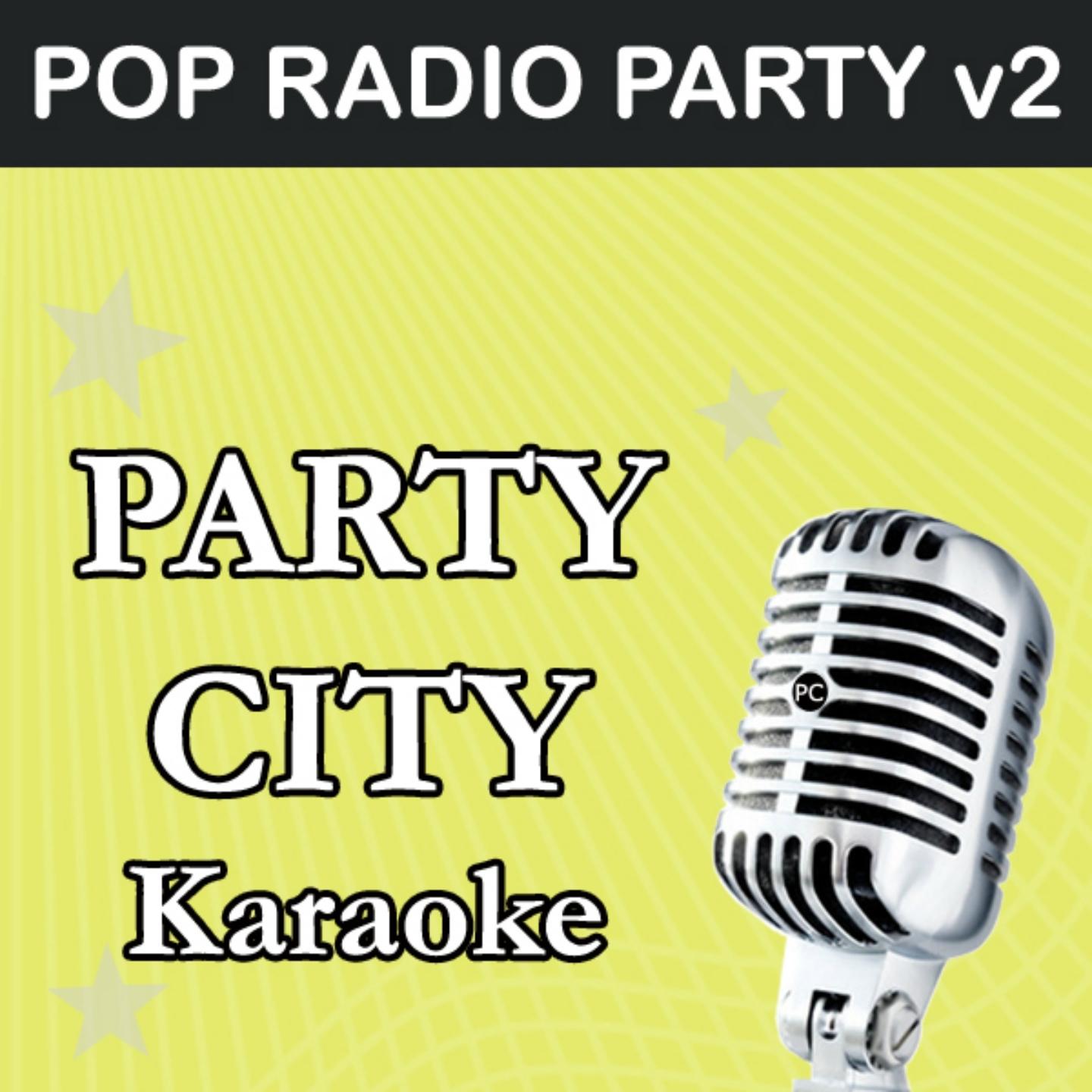 Постер альбома Party City Karaoke: Pop Radio Party, Vol. 2