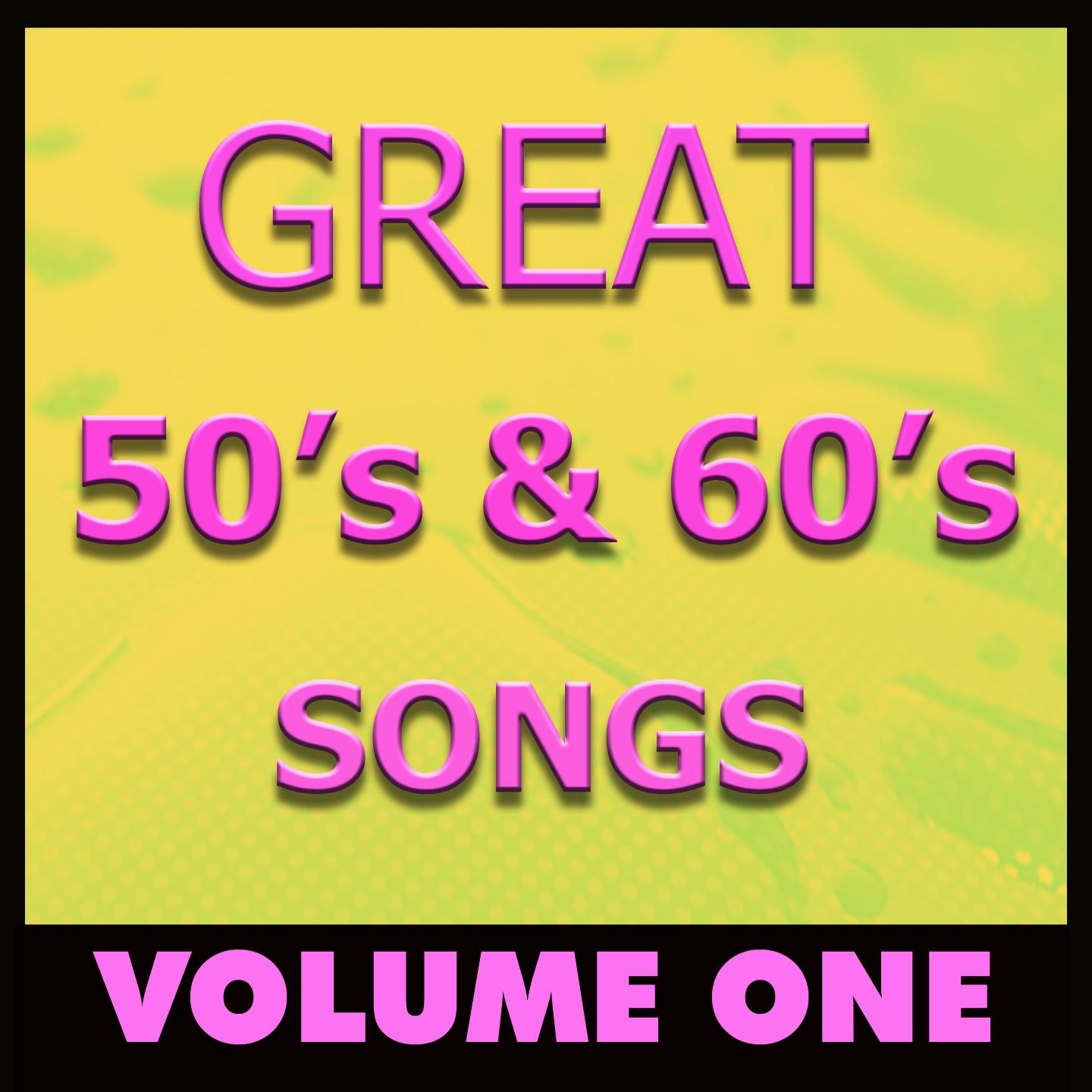 Постер альбома Great 50's & 60's Songs, Vol. 1