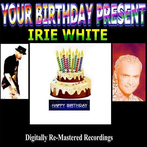 Постер альбома Your Birthday Present - Irie White