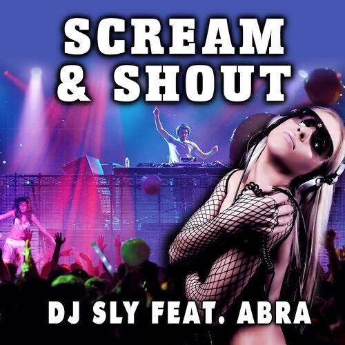 DJ Sly - Scream & Shout (DJ Inner Club Mix)