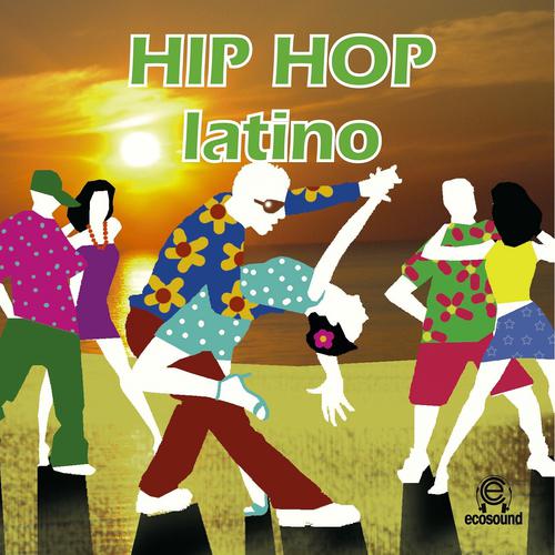Постер альбома Hip Hop Latino Ecosound Musica Latina Dance