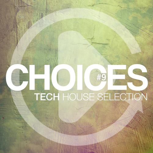 Постер альбома Choices - Tech House Selection #9