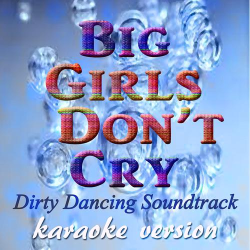 Постер альбома Big Girls Don't Cry (Karaoke Version)