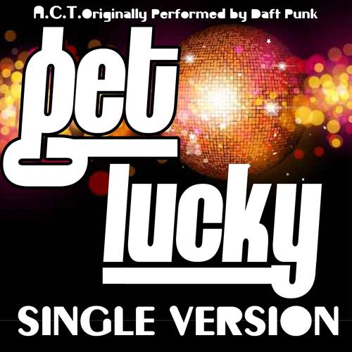 Постер альбома Get Lucky (Originally Performed By Daft Punk)