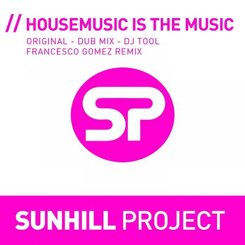 Sunhill Project - House Music Is the Music (DJ Tool)