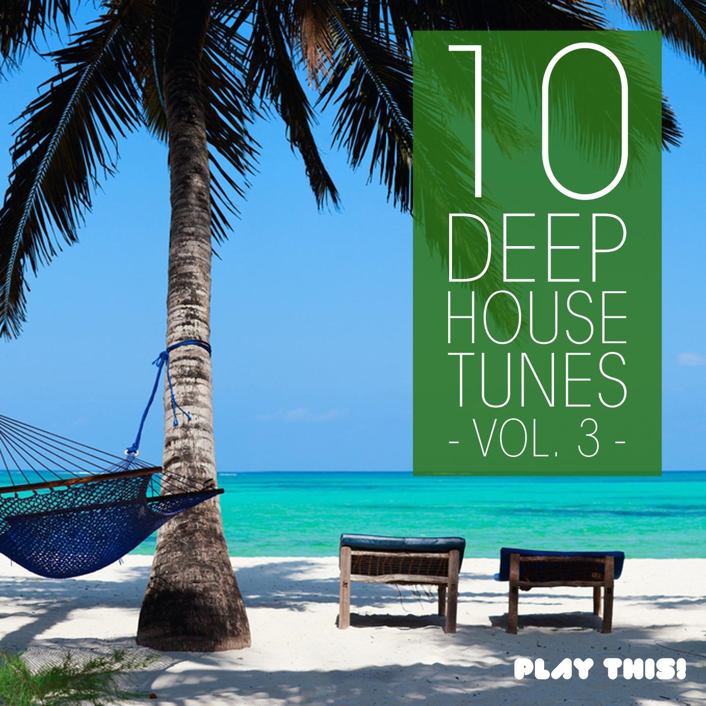 Постер альбома 10 Deep House Tunes, Vol. 3
