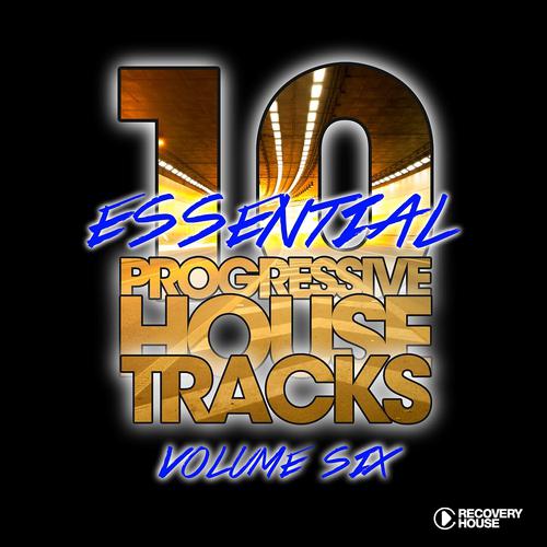 Постер альбома 10 Essential Progressive House Tracks, Vol. 6