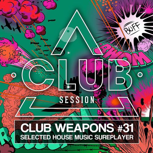 Постер альбома Club Session Pres. Club Weapons No. 31