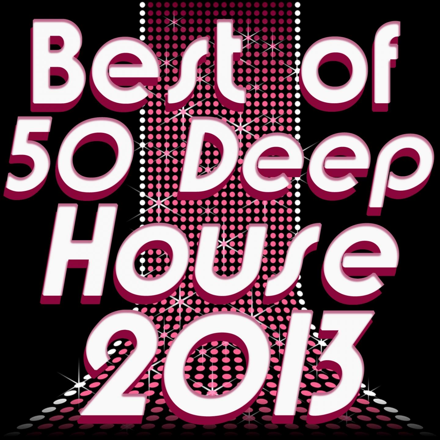 Постер альбома Best of 50 Deep House 2013 (Deep and Nu-Deep Electronic Experience)