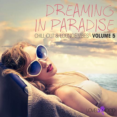 Постер альбома Dreaming In Paradise, Vol. 5