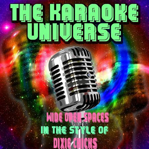 The Karaoke Universe - Wide Open Spaces (In the Style of Dixie Chicks)