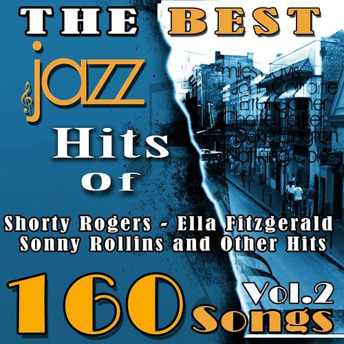 Постер альбома The Best Jazz Hits of Shorty Rogers, Ella Fitzgerald, Sonny Rollins and Other Hits, Vol. 2