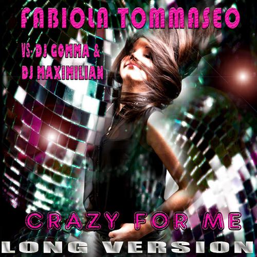 Fabiola Tommaseo - Crazy For Me (Long Version)