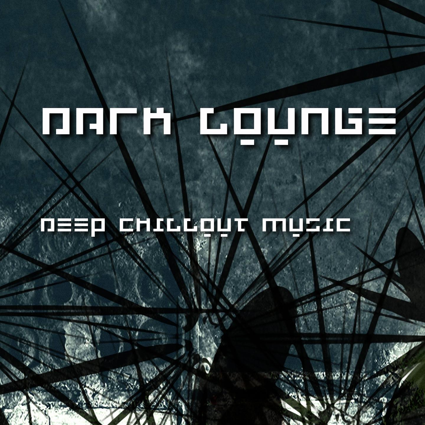 Постер альбома Dark Lounge - Deep Chillout Music