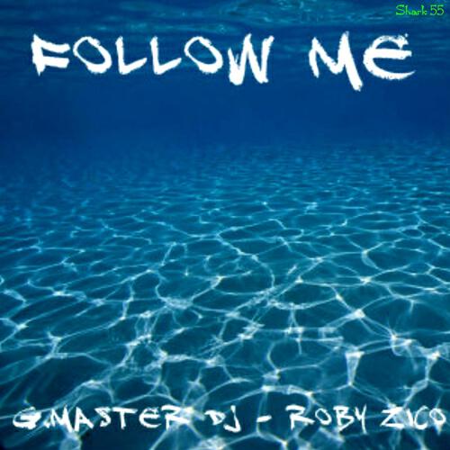 G Master DJ - Follow Me (G Master DJ & Roby Zico Remix)