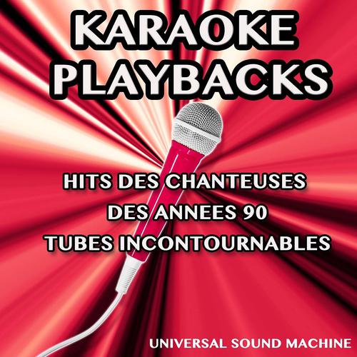 Постер альбома Karaoké Playbacks - Hits des chanteuses des années 90