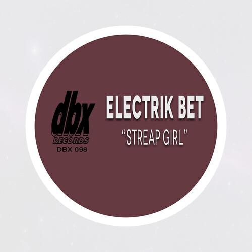 Electrik Bet - Streap Girl (Optical Funk Rmx)