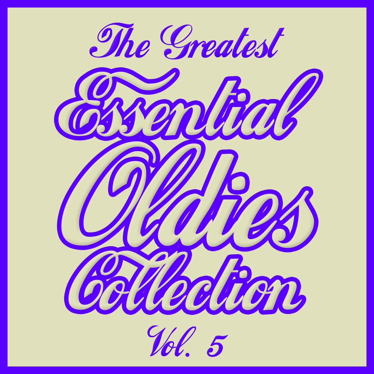 Постер альбома The Greatest Essential Oldies Collection, Vol. 5