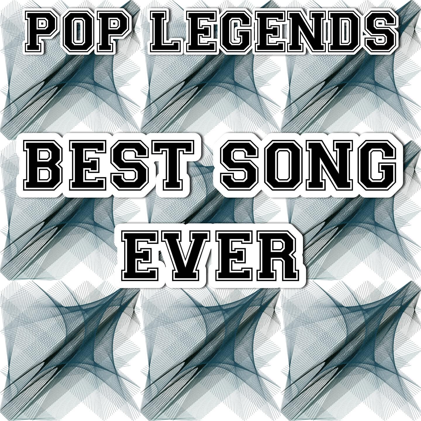 Pop Legends - Best Song Ever