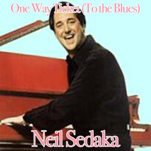 Neil Sedaka - One Way Ticket (To the Blues)