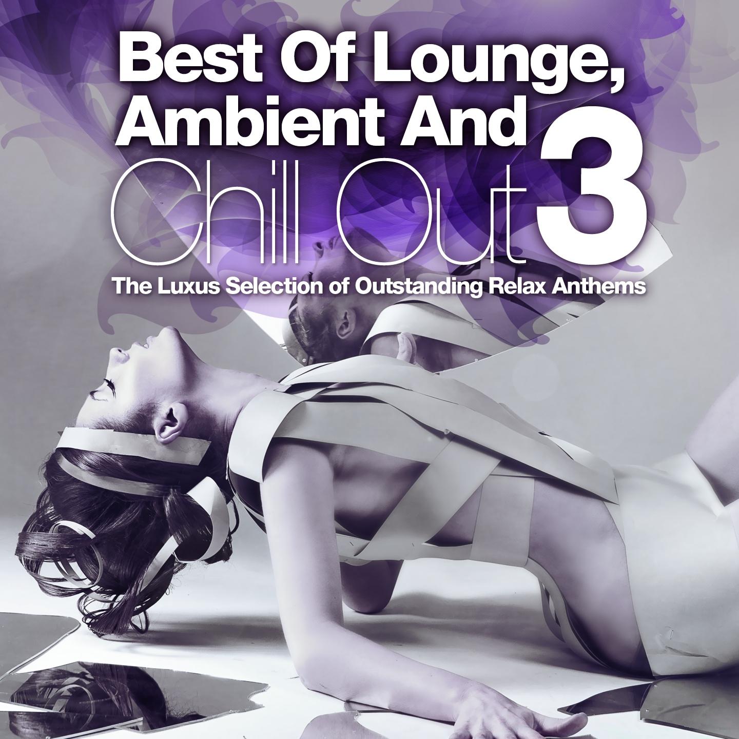 Постер альбома Best of Lounge, Ambient and Chill Out, Vol. 3