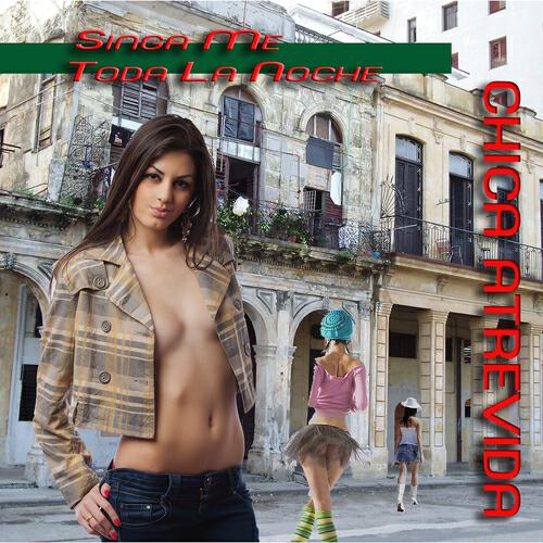 Chica Atrevida - Singa Me Toda la Noche (Finger-Printz Mix)