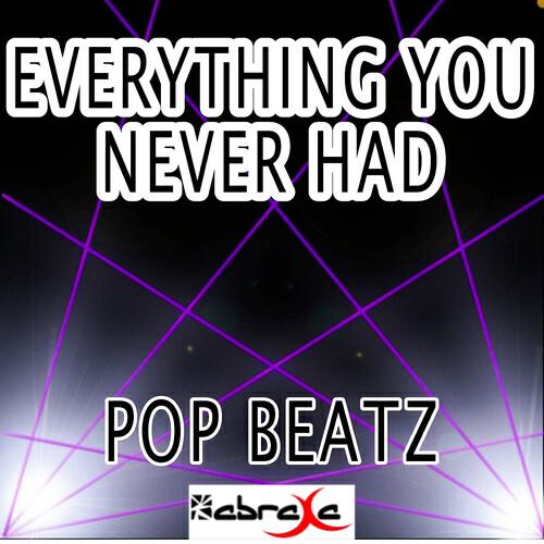 Pop Beatz - Everything You Never Had (We Had It All) [Instrumental Version]