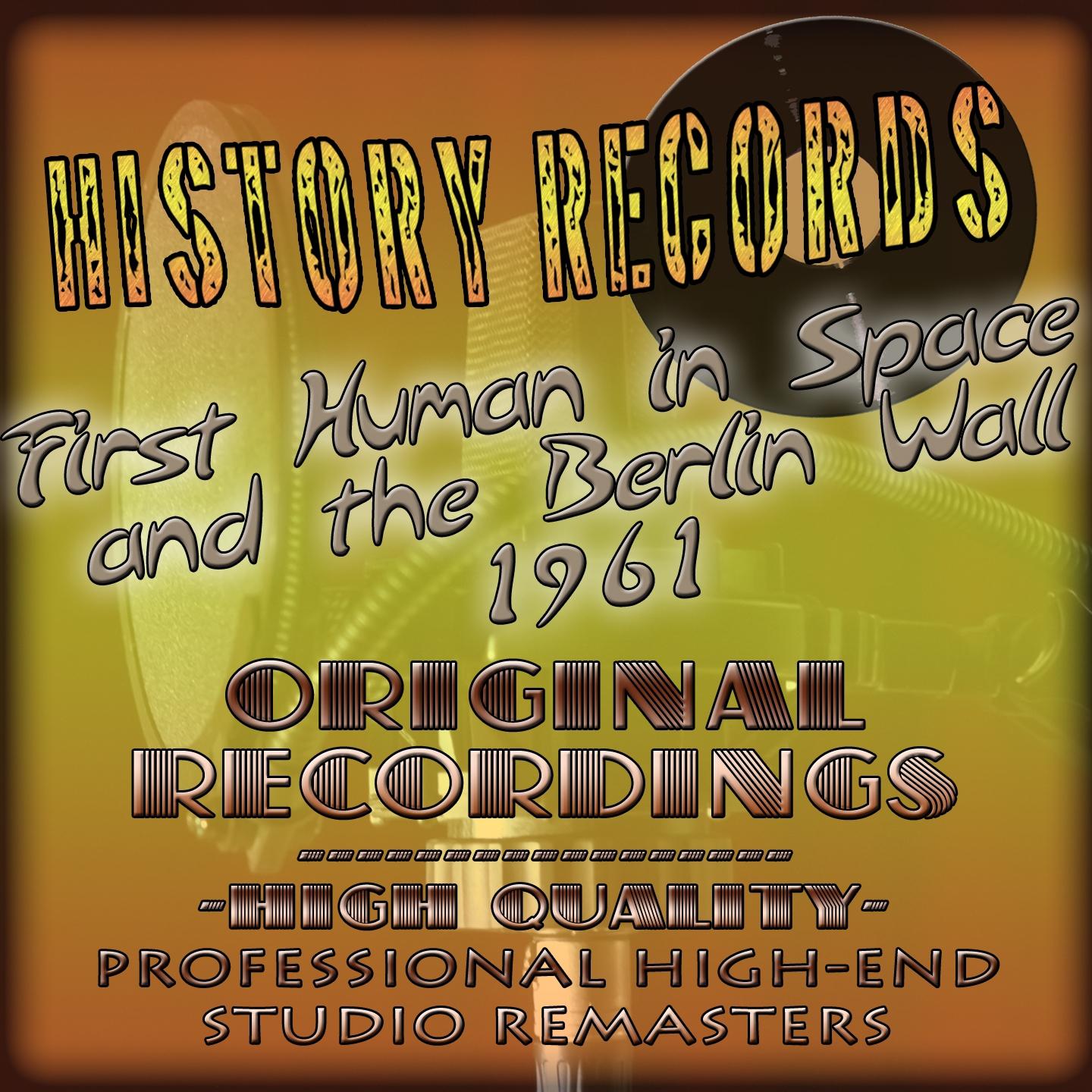 Постер альбома History Records - American Edition - First Human in Space and the Berlin Wall - 1961 (Original Recordings - Remastered)