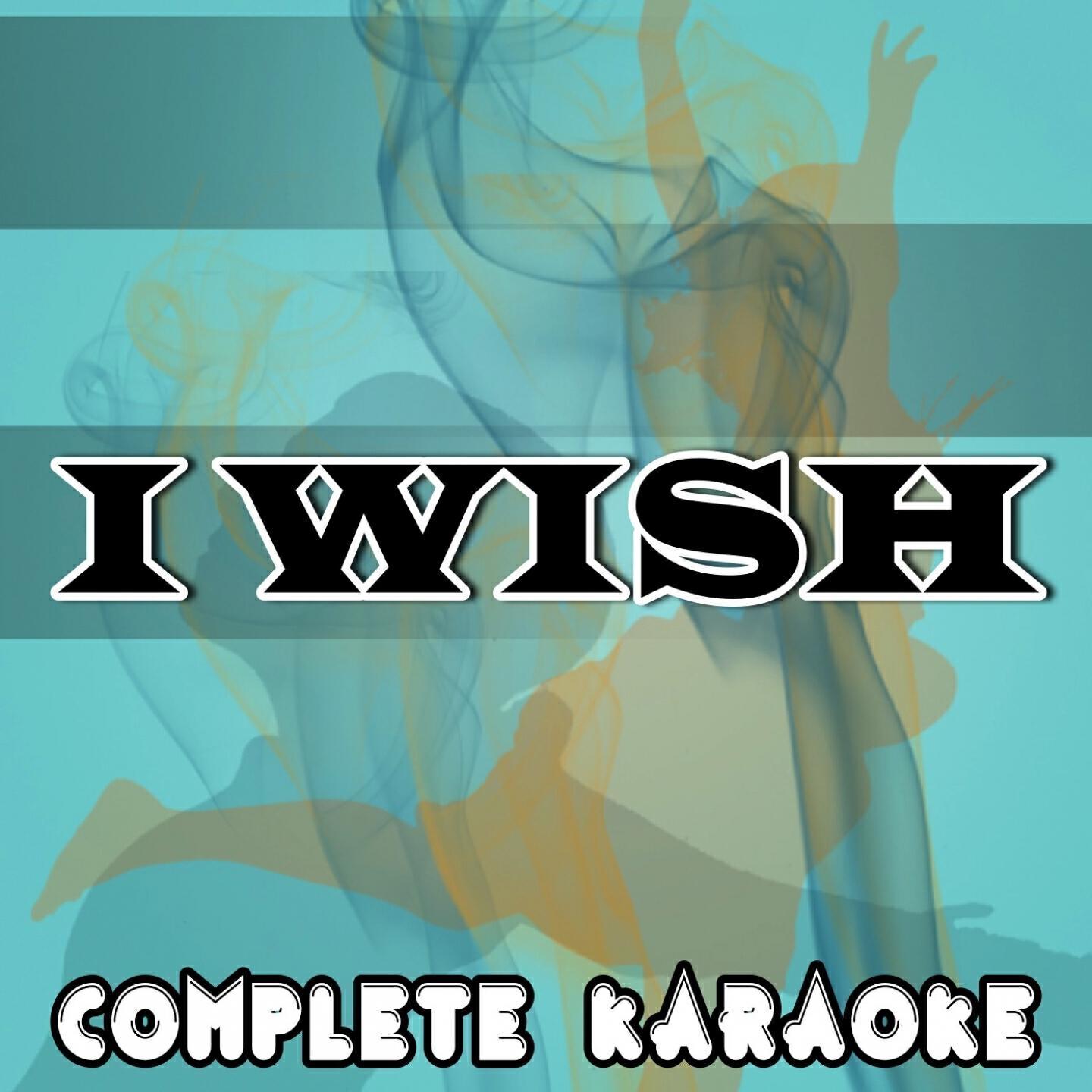 Complete Karaoke - I Wish (Karaoke Version) [Originally Performed By Cher Lloyd]