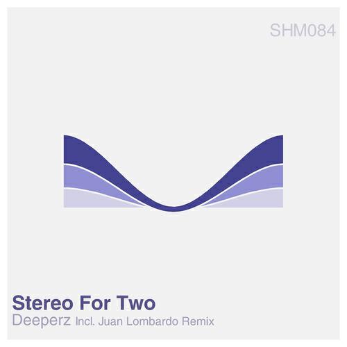 Stereo For Two - Deeperz (Original Mix)