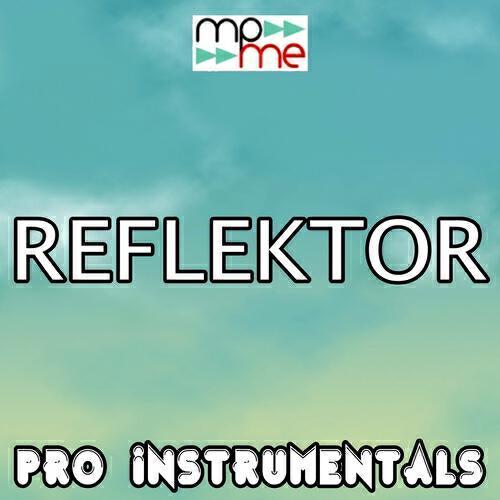 Pro Instrumentals - Reflektor (Karaoke Version) (Originally Performed By Arcade Fire)