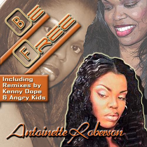 Antoinette Roberson - Be Free (DJ DLG & Redroche Remix)