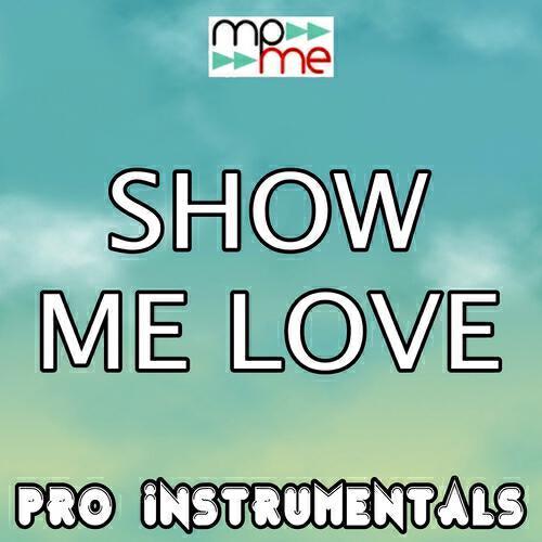 Pro Instrumentals - Show Me Love (Karaoke Version) [Originally Performed By the Wanted]
