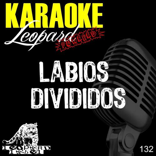 Leopard Powered - Labios Divididos (Karaoke Version) (Originally Performed By Gusttavo Lima)