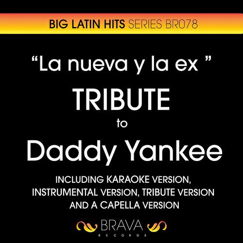 Brava HitMakers - La Nueva y la Ex (Karaoke Version) (Originally Performed By Daddy Yankee)