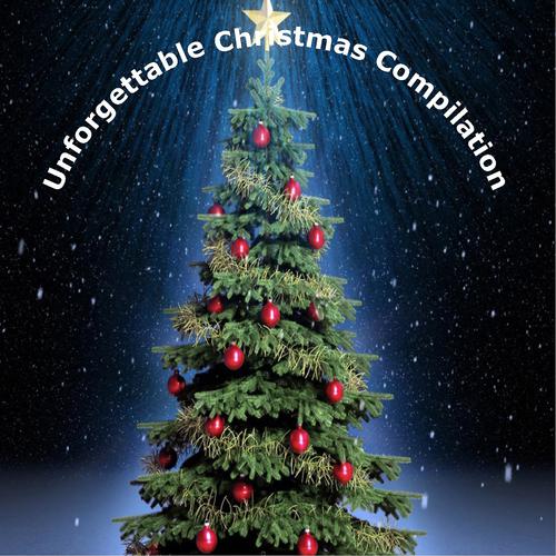 Постер альбома Unforgettable Chritmas Compilation (All Tracks Remastered 2013)