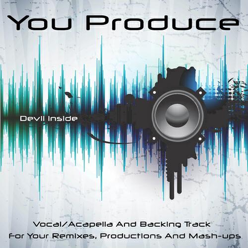 You Produce - Devil Inside (Karaoke Version) [In the Style of Inxs]