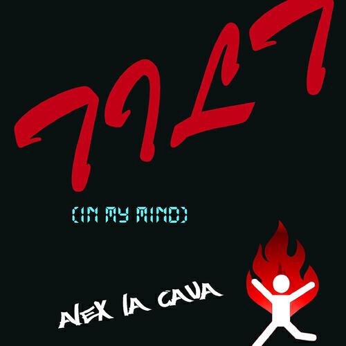 Alex La Cava - Tilt (In My Mind)