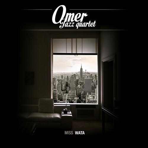 Omer Jazz Quartet - Miss Wata
