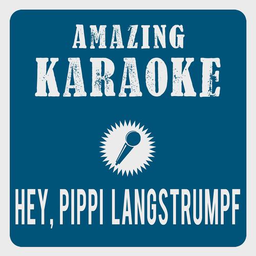Постер альбома Hey, Pippi Langstrumpf (Karaoke Version)