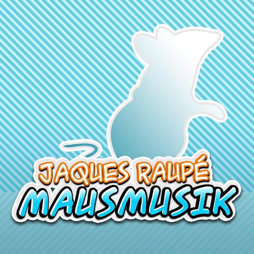 Jaques Raupe - Die Maus