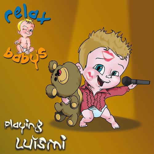 Постер альбома Relax Baby's Playing Luismi